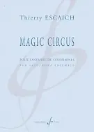 À ne pas manquer - Escaich T. Magic Circus Ensemble Saxophones