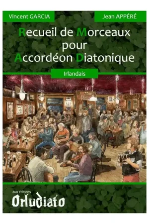 Recueil de Morceaux Irlandais Accordeon Diatonique - Qualité professionnelle