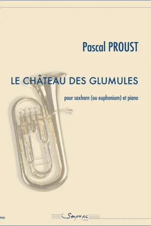 Meilleure vente - Proust P. le Chateau Des Glumules Saxhorn OU Euphonium
