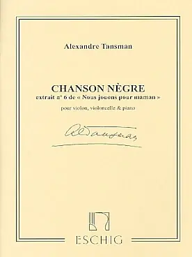 Tansman A. Nous Jouons Pour Maman: Chanson Negre Violon, Violoncelle, Piano - Commandez dès maintenant