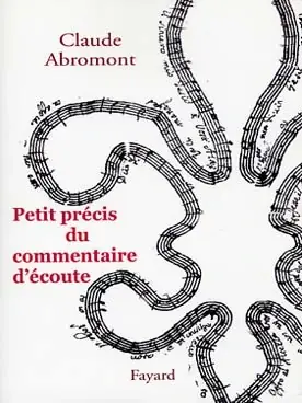 Abromont C. Petit Precis DU Commentaire D'ecoute - Prix en baisse