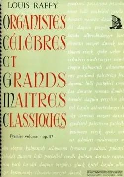 Raffy L. Organistes Celebres et Grands Maitres Classiques Vol 1 Orgue | Offre à durée limitée