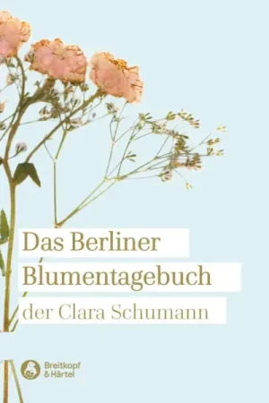 Schumann C. Das Berliner Blumentagebuch - Offre exclusive