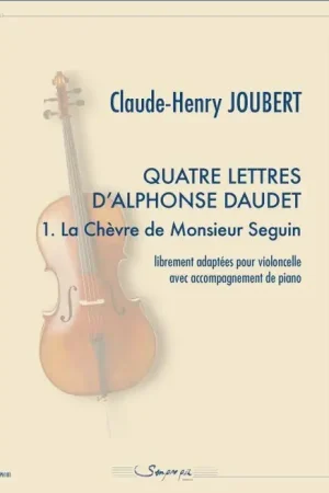 Quantité limitée - Joubert C.h. Quatre Lettres D'alphonse Daudet: la Chevre de Monsieur Seguin Violoncelle