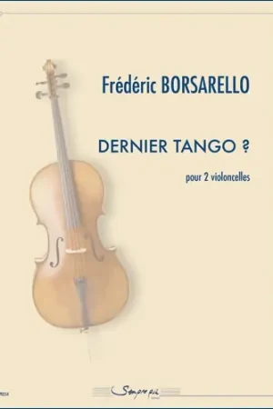 Bientôt épuisé | Borsarello F. Dernier Tango Violoncelles
