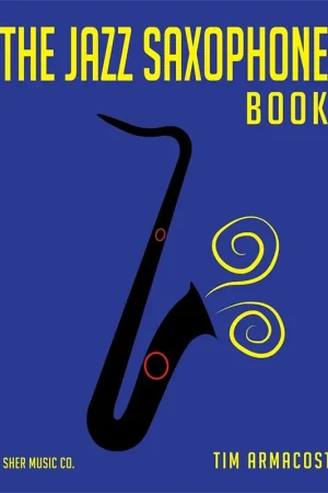 Armacost T. The Jazz Saxophone Book - Retour facile