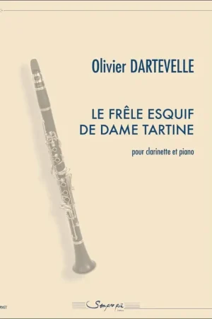 Dartevelle O. le Frele Esquif de Dame Tartine Clarinette | Prix mini