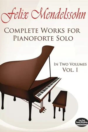 Mendelssohn F. Complete Works For Piano Vol 1 - Affaire à saisir