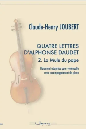 Joubert C.h. Quatre Lettres D'alphonse Daudet: la Mule DU Pape Violoncelle - Fin de série
