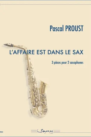 Proust P. L'affaire Est Dans le Sax 2 Saxophones - Haute qualité