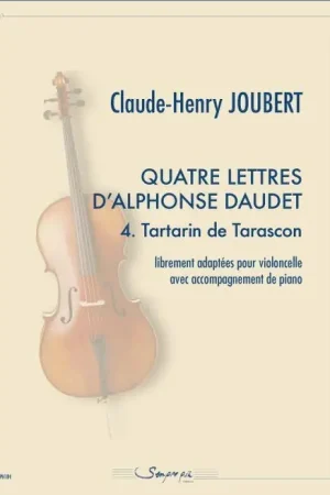 Joubert C.h. Quatre Lettres D'alphonse Daudet: Tartarin de Tarascon Violoncelle - Préféré des clients