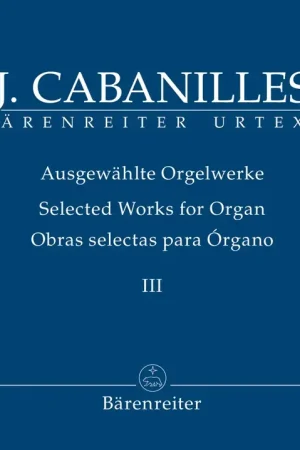 Cette semaine uniquement - Cabanilles J. Selected Works Vol 3 Orgue