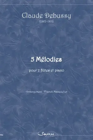 Derniers exemplaires | Debussy C. 5 Melodies 2 Flutes Piano