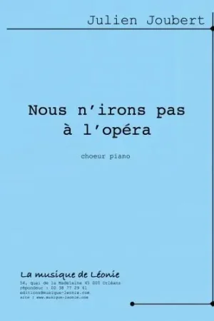 Joubert J. Nous N'irons Pas A L'opera Choeur Piano - Produit phare