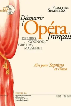 Semellaz F. Decouvrir L'opera Francais Voix Soprano | Incontournable