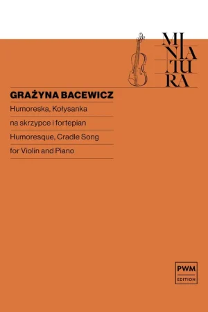 Bacewicz G. Humoresque Cradle Song Violon Piano | Cette semaine uniquement