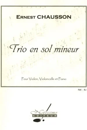 Commandez dès maintenant | Chausson E. Trio en Sol Mineur Violon, Violoncelle et Piano