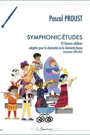 Qualité premium - Proust P. SYMPHONIC-ETUDES Clarinette OU Clarinette Basse