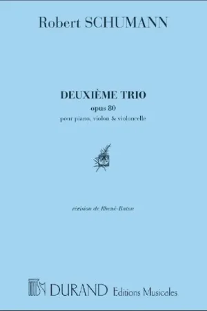 Schumann R. Deuxieme Trio OP 80 Piano et Cordes | Incontournable