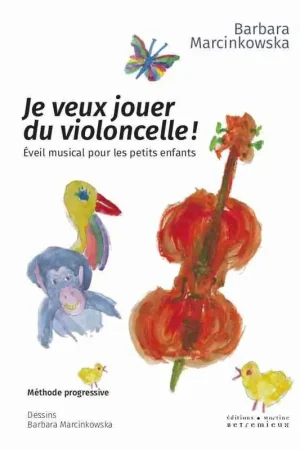 Préféré des clients | Marcinkowska B. JE Veux Jouer DU Violoncelle