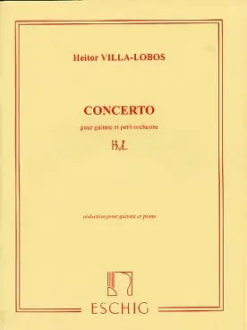 Dernières pièces - VILLA-LOBOS H. Concerto Guitare Piano