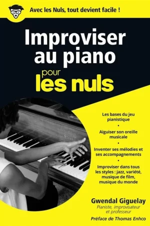Improviser AU Piano Piano Pour Les Nuls | Satisfait ou remboursé