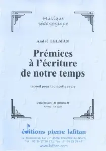 Telman A. Premices A L'ecriture de Notre Temps Trompette OU Cornet - Fin de série