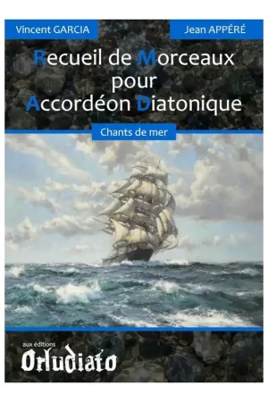Plus que quelques pièces - Recueil de Morceaux Chants de Mer Accordeon Diatonique