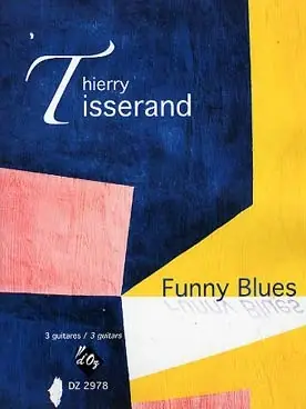 Aujourd'hui seulement - Tisserand T. Funny Blues 3 Guitares