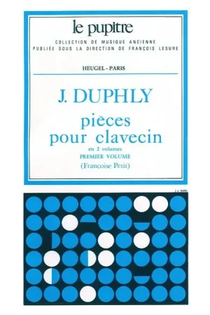 Tout juste arrivé | Duphly J. Pieces Pour Clavecin Vol 1