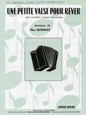 Qualité professionnelle | Bonnay M. Une Petite Valse Pour Rever Accordeon