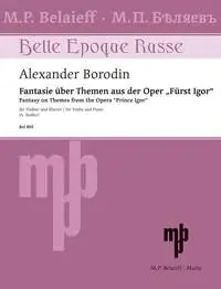 Borodine A. Fantasy ON Themes From The Opera "prince Igor" Violon - Nouveau chez nous