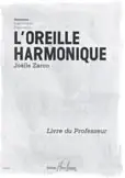 Zarco J. L'oreille Harmonique Vol 1: Harmonie Professeur - Nouveau