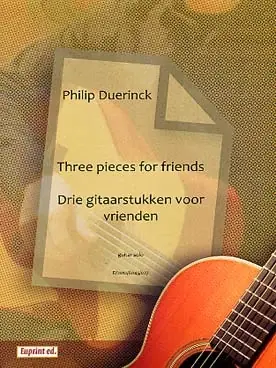 Duerinck P. Three Pieces For Friends Guitare - Satisfait ou remboursé