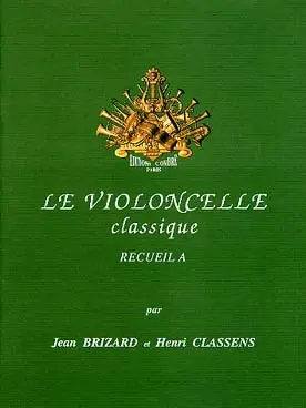 À ne pas manquer - Brizard J./classens H. le Violoncelle Classique Vol A